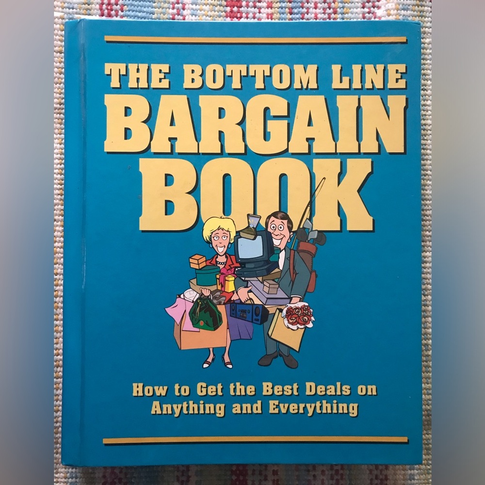 The Bottom Line Bargin Book How to Get the Best Deals on Anything and Everything